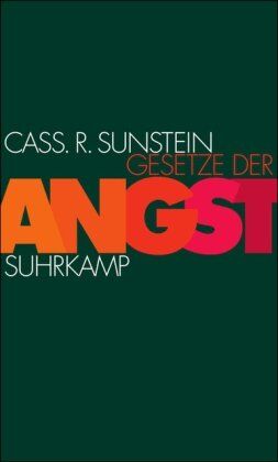 Sunstein, Cass R. - Gesetze der Angst: Jenseits des Vorsorgeprinzips - Preis vom 10.10.2026 11:48:34 h