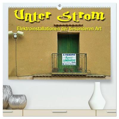 Unter Strom - Elektroinstallationen der besonderen Art (hochwertiger Premium Wandkalender 2027 DIN A2 quer), Kunstdruck in Hochglanz