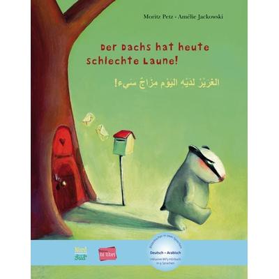 Der Dachs hat heute schlechte Laune! (Deutsch-Arabisch), Gebundene Ausgabe von Moritz Petz, Hueber, 978-3-19-659597-0