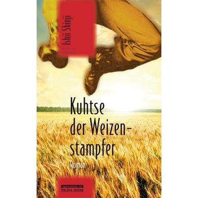 Kuhtse der Weizenstampfer, Gebundene Ausgabe von Shinji Ishii, Bebra verlag, 978-3-86124-916-0