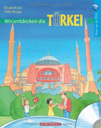 Elisabeth Etz - Wir entdecken die Türkei: Reise um die Welt - Preis vom 02.10.2026 23:42:20 h
