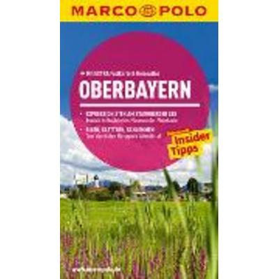 MARCO POLO Reiseführer Oberbayern, Taschenbuch von Daniela Schetar, MairDuMont