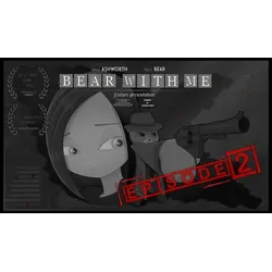 Bear With Me Episode Two