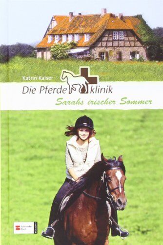 Katrin Kaiser - Die Pferdeklinik, Band 07: Sarahs irischer Sommer - Preis vom 05.10.2026 03:47:11 h