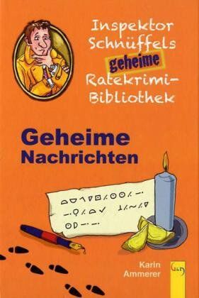 Karin Ammerer - Geheime Nachrichten. Inspektor Schnüffels geheime Ratekrimi-Bibliothek - Preis vom 09.10.2026 07:28:09 h