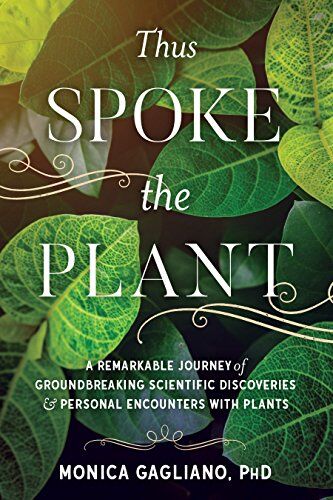 Monica Gagliano - Thus Spoke the Plant: A Remarkable Journey of Groundbreaking Scientific Discoveries and Personal Encounters with Plants - Preis vom 09.10.2026 07:28:09 h