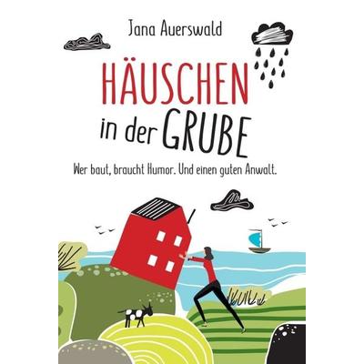 Häuschen in der Grube, Gebundene Ausgabe von Jana Auerswald, Tredition, 978-3-347-21001-1