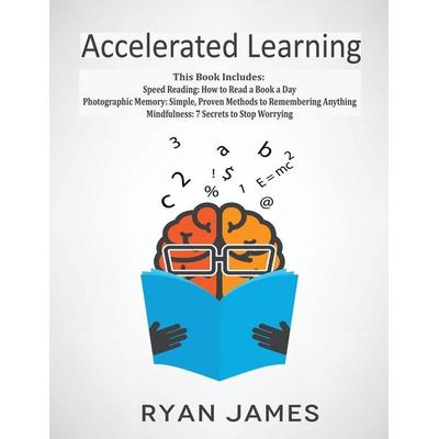 Accelerated Learning, Taschenbuch von Ryan James, Alakai Publishing LLC, 978-1-951030-01-8