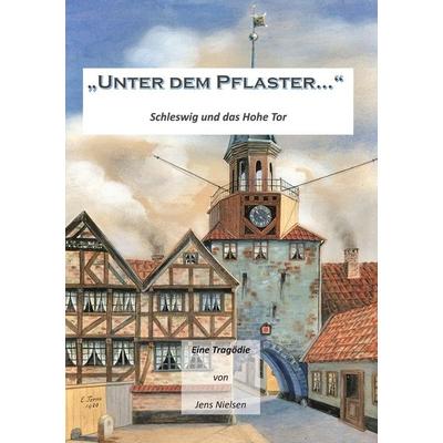 Unter dem Pflaster, Gebundene Ausgabe von Jens Nielsen, BoD – Books on Demand, 978-3-7583-0457-6