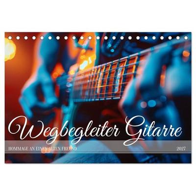Wegbegleiter Gitarre (Tischkalender 2027 DIN A5 quer), CALVENDO Monatskalender