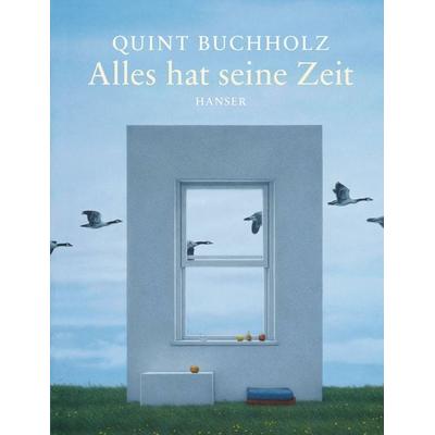 Alles hat seine Zeit, Gebundene Ausgabe von Quint Buchholz, Carl Hanser, 978-3-446-26559-2