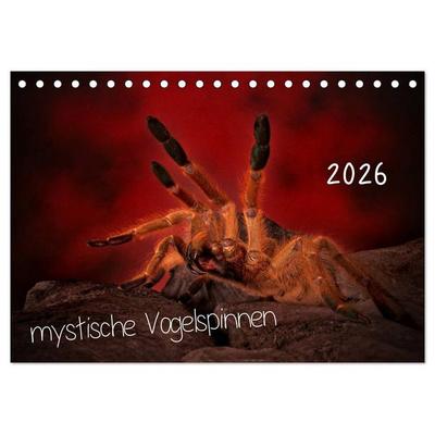 Mystische Vogelspinnen (Tischkalender 2026 DIN A5 quer), CALVENDO Monatskalender