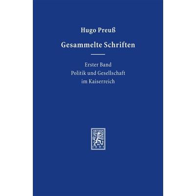 Gesammelte Schriften, Gebundene Ausgabe von Hugo Preuss, Mohr Siebeck, 978-3-16-149016-3