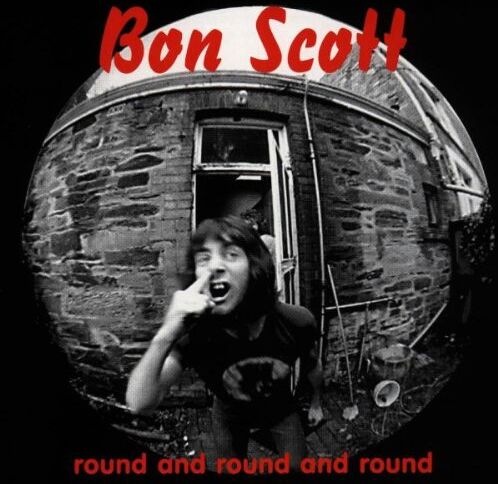 Bon Scott - Round and Round and Round - Preis vom 09.10.2026 07:28:09 h