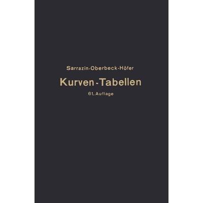 Taschenbuch zum Abstecken von Kreisbogen mit und ohne Übergangsbogen für Eisenbahnen, Straßen und Kanäle, Taschenbuch von Max Höfer,H. Oberbeck,Otto