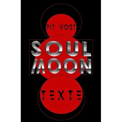 Soul Moon, Taschenbuch von Pit Vogt, Epubli, 978-3-7467-2509-3