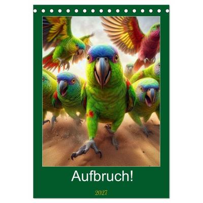 Aufbruch! (Tischkalender 2027 DIN A5 hoch), CALVENDO Monatskalender