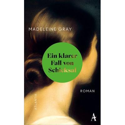 Ein klarer Fall von Schicksal, Gebundene Ausgabe von Madeleine Gray, Atlantik Verlag, 978-3-455-01668-0