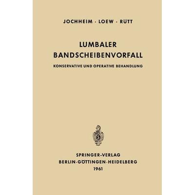 Lumbaler Bandscheibenvorfall, Taschenbuch von Kurt-A. Jochheim,Friedrich Loew,August Rütt, Springer Berlin, 978-3-540-02704-1