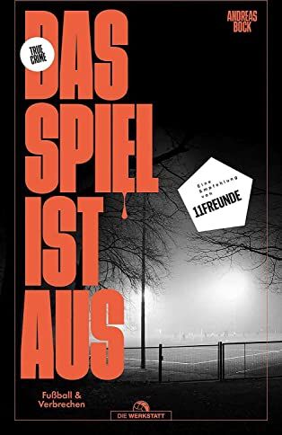 Andreas Bock - Das Spiel ist aus: Fußball und Verbrechen - Preis vom 15.10.2026 23:06:25 h