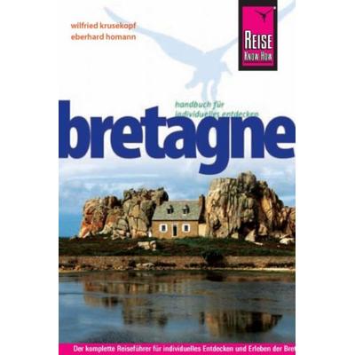 Bretagne, Taschenbuch von Wilfried Krusekopf,Eberhard Homann, Reise Know-How Verlag Peter Rump GmbH, 978-3-8317-1945-7