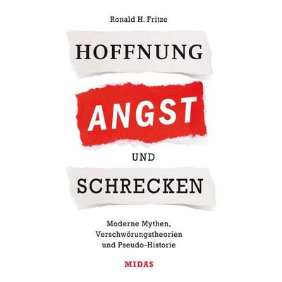 Hoffnung, Angst und Schrecken, Gebundene Ausgabe von Ronald H. Fritze, Midas, 978-3-03876-552-3