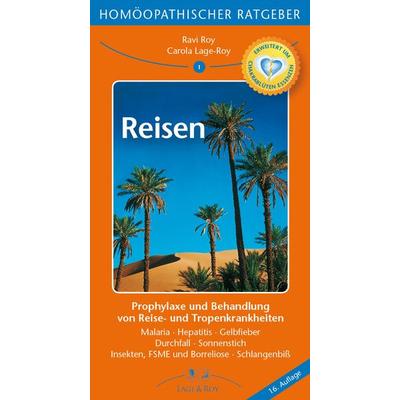 Homöopathischer Ratgeber Reisen, Taschenbuch von Ravi Roy,Carola Lage-Roy, Lage & Roy, 978-3-929108-77-4