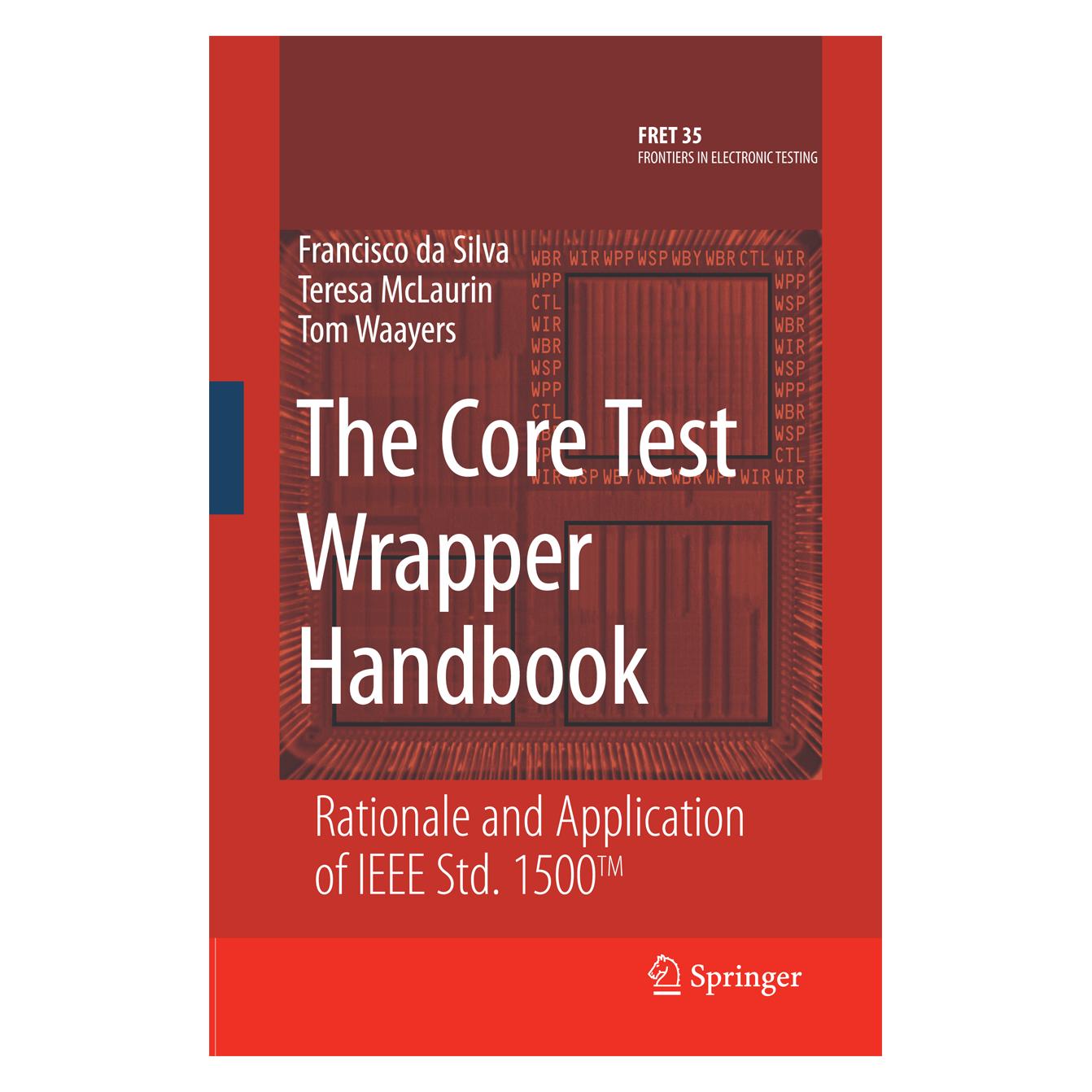 Springer The Core Test Wrapper Handbook (Englisch, Softcover, Francisco Da Silva, Teresa McLaurin, Tom Waayers) (55573486)