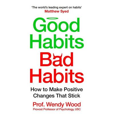 Good Habits, Bad Habits, Taschenbuch von Wendy Wood, Pan MacMillan, 978-1-03-504213-5