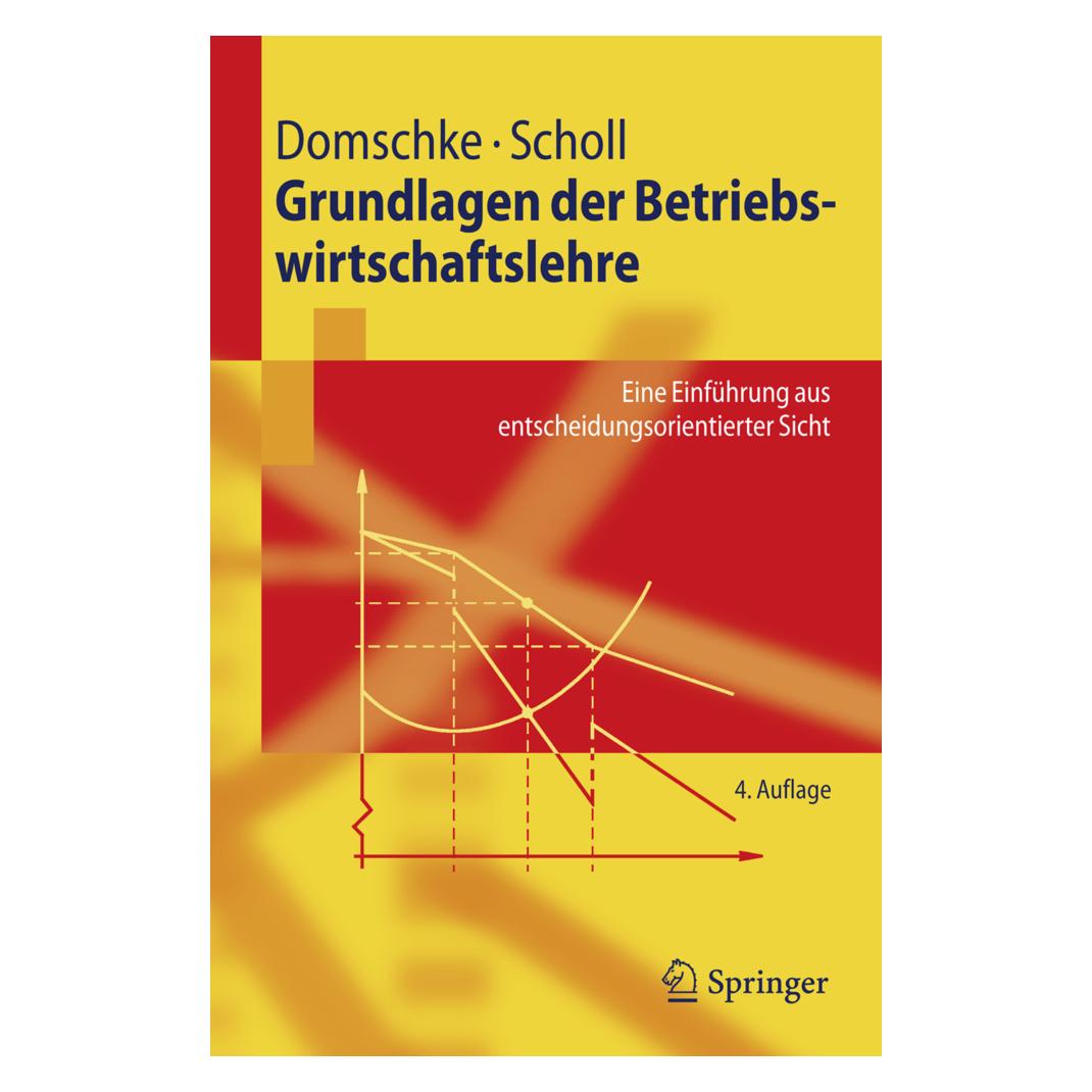 Springer Grundlagen der Betriebswirtschaftslehre (Deutsch, Softcover, Armin Scholl, Wolfgang Domschke) (8811198)