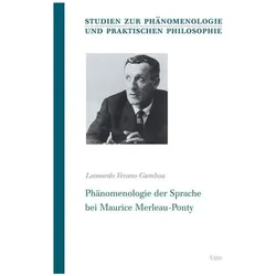 Phänomenologie der Sprache bei Maurice Merleau-Ponty, Fachbücher von Leonardo Verano Gamboa