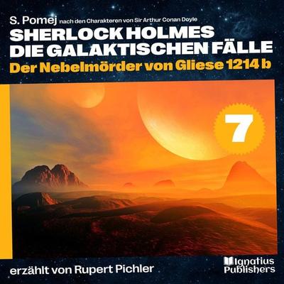 Der Nebelmörder von Gliese 1214 b (Sherlock Holmes - Die galaktischen Fälle, Folge 7) - Arthur Conan Doyle,S. Pomej, Audio, 9783991458951