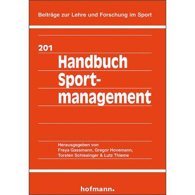 Handbuch Sportmanagement, Taschenbuch von , Hofmann-Verlag, 978-3-7780-4501-5