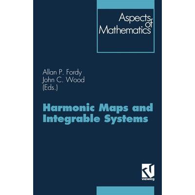 Harmonic Maps and Integrable Systems, Taschenbuch von John C. Wood, Vieweg & Teubner, 978-3-528-06554-6