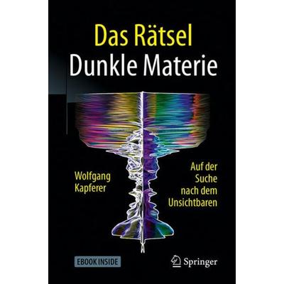 Das Rätsel Dunkle Materie, Set von Wolfgang Kapferer, Springer Berlin, 978-3-662-54939-1