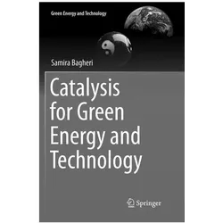 Catalysis for Green Energy and Technology, Fachbücher von Samira Bagheri