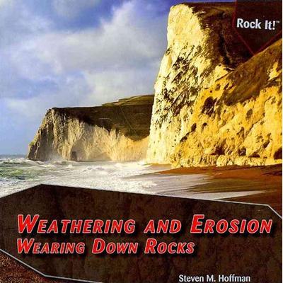 Weathering and Erosion, Taschenbuch von Steven M. Hoffman,Stephanie Hoffman, Rosen Publishing Group, Inc, 978-1-4488-2711-4