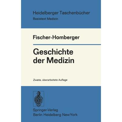 Geschichte der Medizin, Taschenbuch von Esther Fischer-Homberger, Springer Berlin, 978-3-540-08194-4