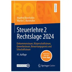 Bornhofen:Steuerlehre 2 Rechtslage 2024, Fachbücher von Manfred Bornhofen, Martin C. Bornhofen