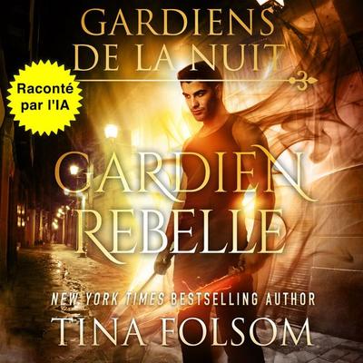 Gardien Rebelle - Tina Folsom, Audio, 9798897204687