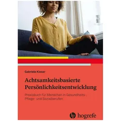 Achtsamkeitsbasierte Persönlichkeitsentwicklung, Fachbücher von Gabriele Kieser