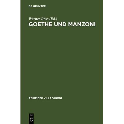 Goethe und Manzoni, Gebundene Ausgabe von , De Gruyter, 978-3-484-67001-3