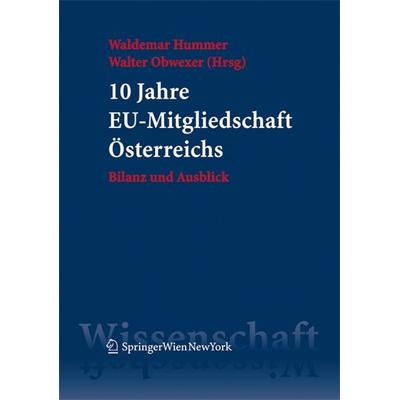 10 Jahre EU-Mitgliedschaft Österreichs, Taschenbuch von , Verlag Österreich, 978-3-7046-5863-0