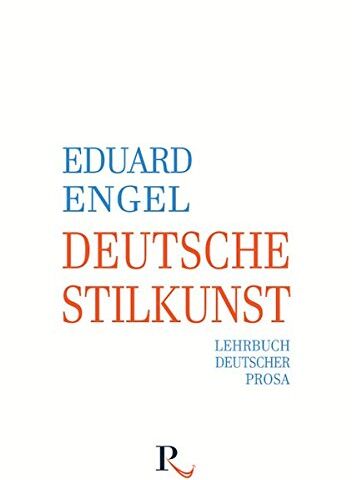 Eduard Engel - Deutsche Stilkunst: Neuauflage des Klassikers - Preis vom 02.10.2026 23:42:20 h