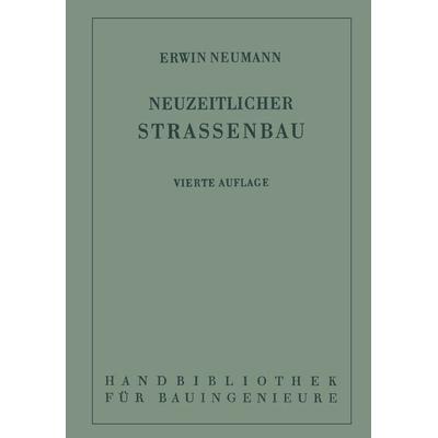 Der neuzeitliche Straßenbau, Taschenbuch von Erwin Neumann,Fritz Freising,Robert Otzen, Springer Berlin, 978-3-662-27659-4