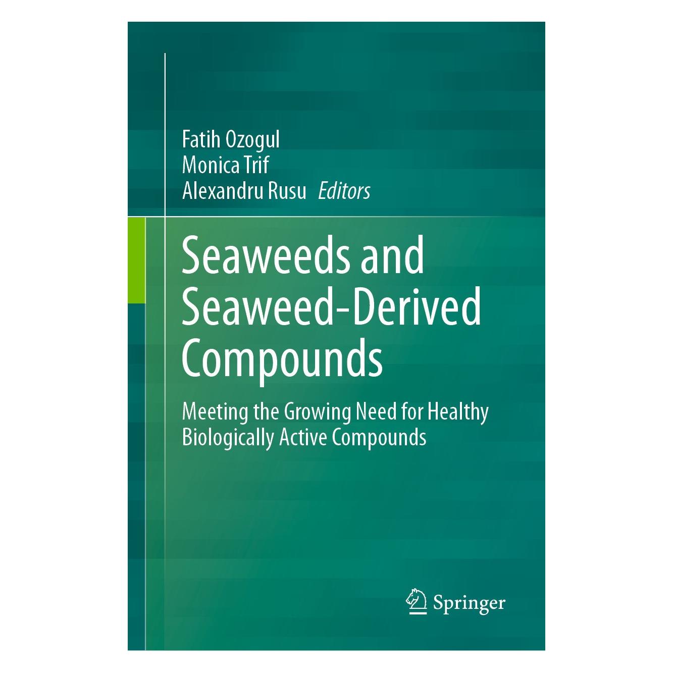 Springer Seaweeds and Seaweed-Derived Compounds (Englisch, Hardcover, Alexandru Rusu, Fatih Ozogul, Monica Trif) (9783031655289)