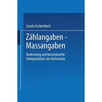 Zählangaben — Maßangaben, Taschenbuch von Carola Eschenbach, Deutscher Universitätsverlag, 978-3-8244-4181-5