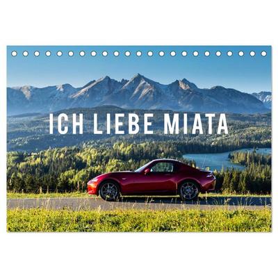 Ich liebe Miata (Tischkalender 2026 DIN A5 quer), CALVENDO Monatskalender