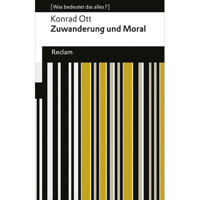 Zuwanderung und Moral, Taschenbuch von Konrad Ott, Reclam, Philipp, 978-3-15-019376-1