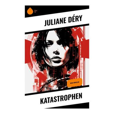 Katastrophen, Taschenbuch von Juliane Déry, Sharp Ink, 978-80-283-5284-4